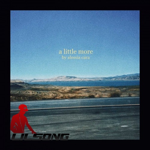 Alessia Cara - A Little More